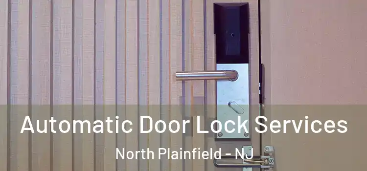 Automatic Door Lock Services North Plainfield - NJ