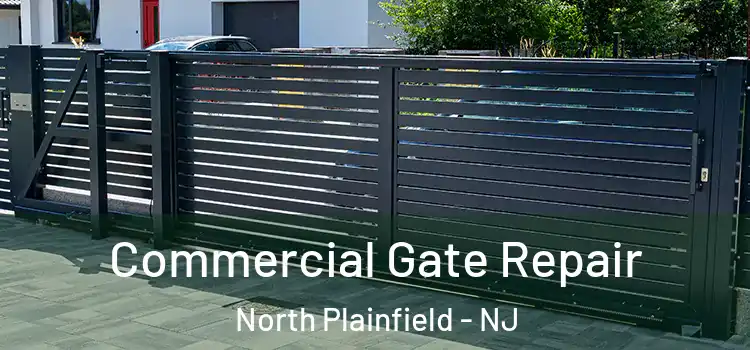 Commercial Gate Repair North Plainfield - NJ