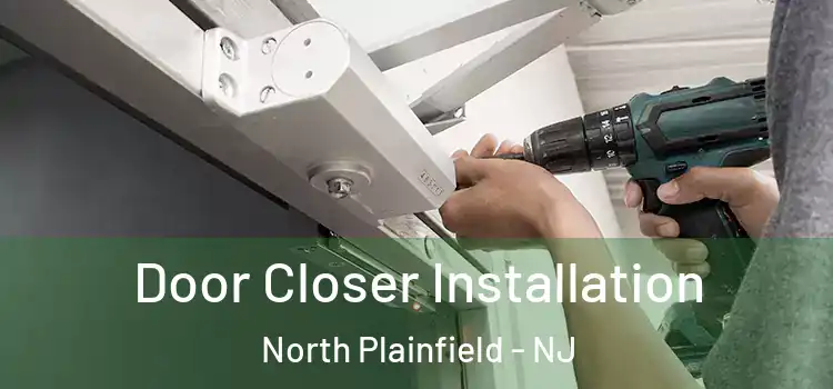 Door Closer Installation North Plainfield - NJ