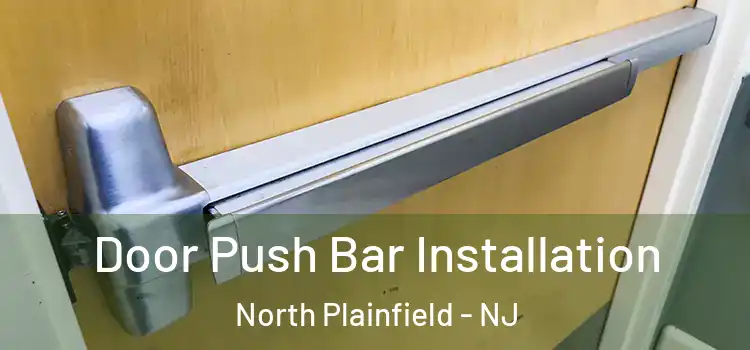 Door Push Bar Installation North Plainfield - NJ