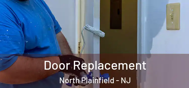 Door Replacement North Plainfield - NJ