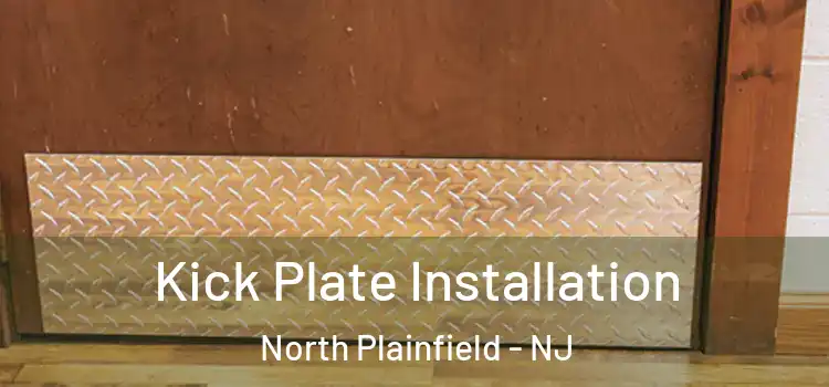 Kick Plate Installation North Plainfield - NJ