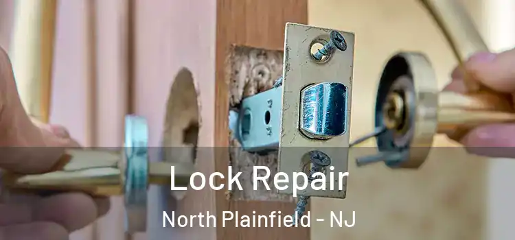 Lock Repair North Plainfield - NJ
